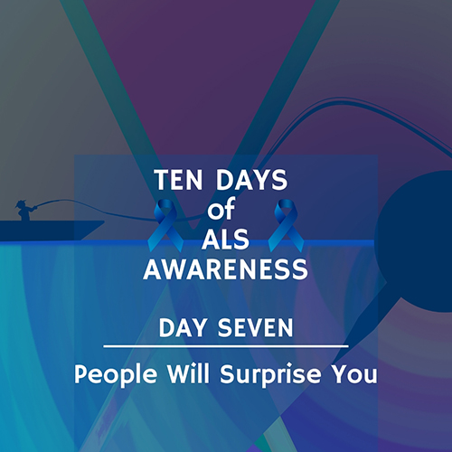 Ten Days of ALS – Day Seven