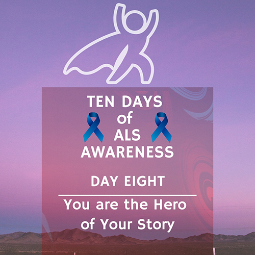 Ten Days of ALS – Day Eight
