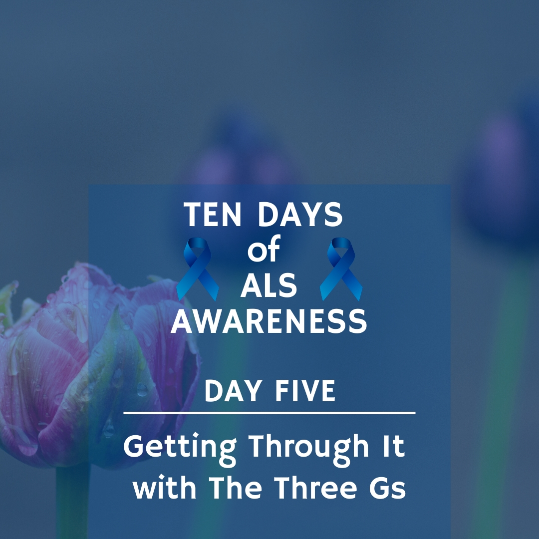 Ten Days of ALS – Day Five