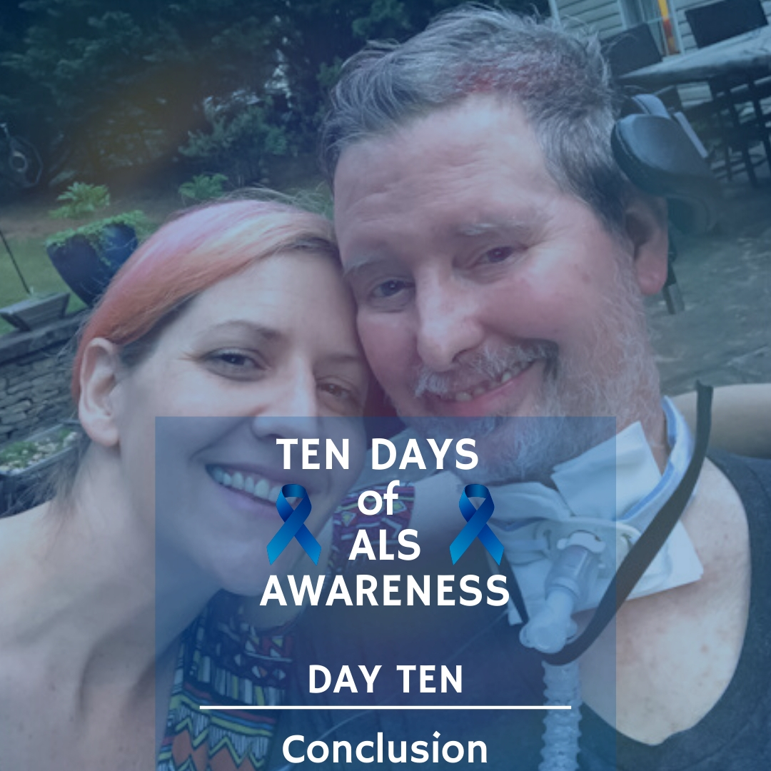 Ten Days of ALS – Day Ten