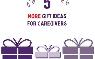 Five More Gift Ideas for Caregivers